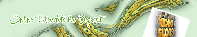 Videoslots no deposit bonus